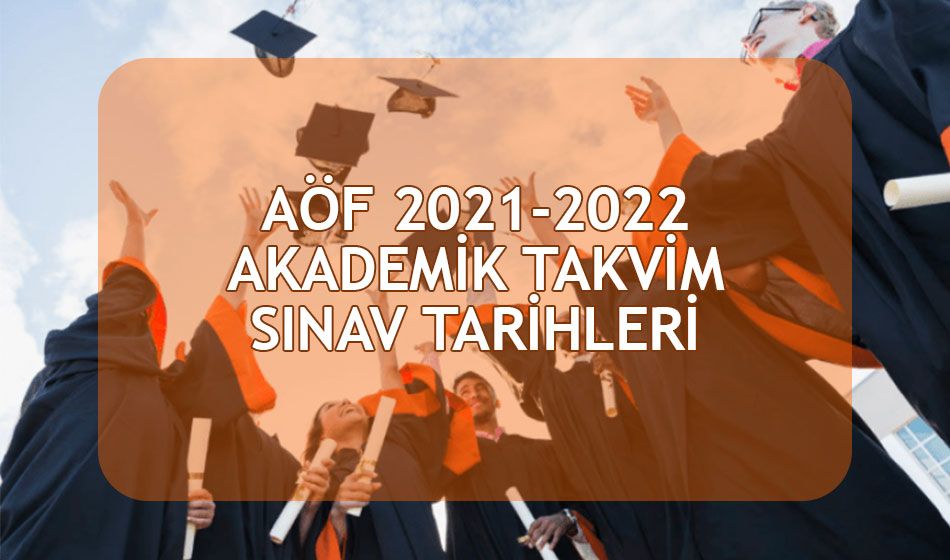 Aöf (Açıköğretim) 2021-2022 Akademik Takvim, Sınav Tarihleri Aöf (Açıköğretim) 2021-2022 Akademik Takvim, Sınav Tarihleri