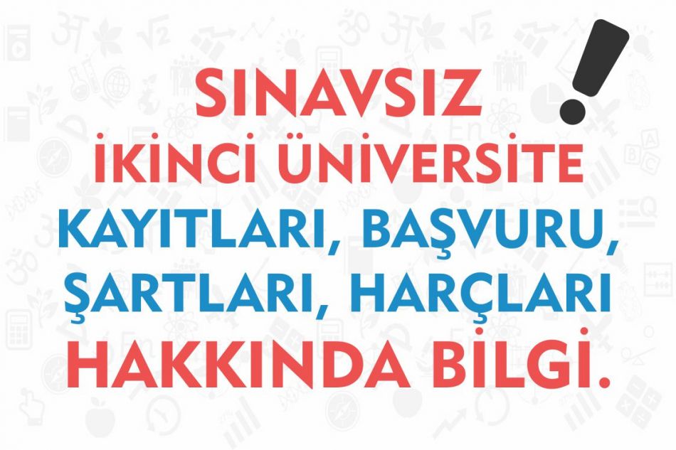 Sınavsız İkinci Üniversite Kayıtları, Başvuru, Şartları, Harçları Hakkında Bilgi Sınavsız İkinci Üniversite Kayıtları, Başvuru, Şartları, Harçları Hakkında Bilgi